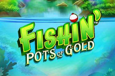 Fishin' Pots of Gold